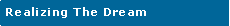 Text Box: Realizing The Dream