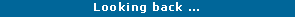 Text Box: Looking back � 